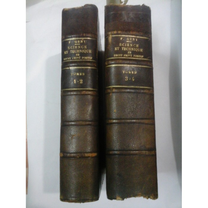 SCIENCE  ET TECHNIQUE  EN  DROIT  PRIVE POSITIF  (1-2  tomes; 3-4 tomes) -  Francois  GENY 